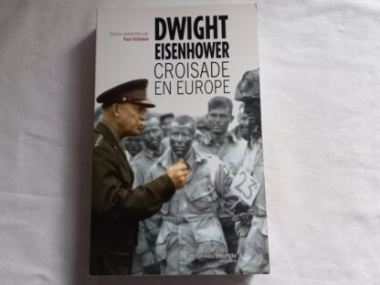 DWIGHT EISENHOWER croisade en Europe